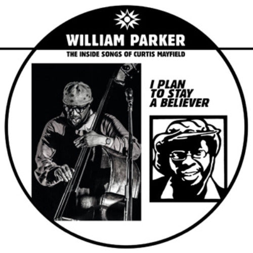 William Parker – I Plan To Stay A Believer: The Inside Songs Of Curtis Mayfield – 2xLP – AUM Fidelity – AUM062/63-LP