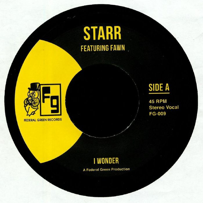 Starr featuring Fawn - I Wonder - 7" - Federal Green Records - FG-009