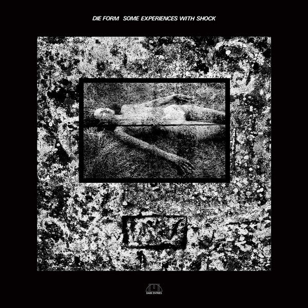 Die Form - Some Experiences With Shock - LP - Dark Entries - DE-232