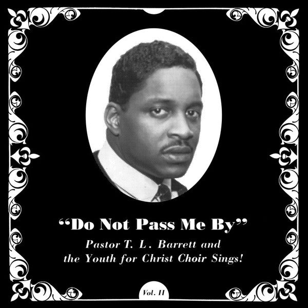 Pastor T. L. Barrett and The Youth For Christ Choir - Do Not Pass Me By Vol. II - LP - Numero Group - NUM-1270