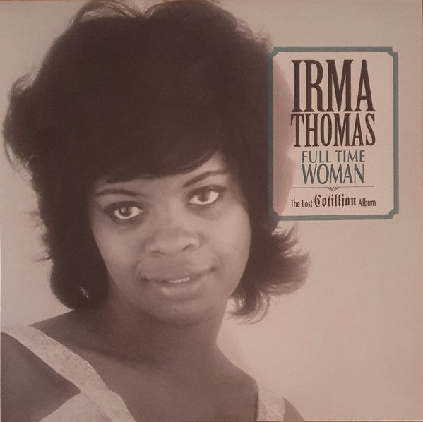Irma Thomas – Full Time Woman (The Lost Cotillion Album) - LP - Real Gone Music - RGM-1337