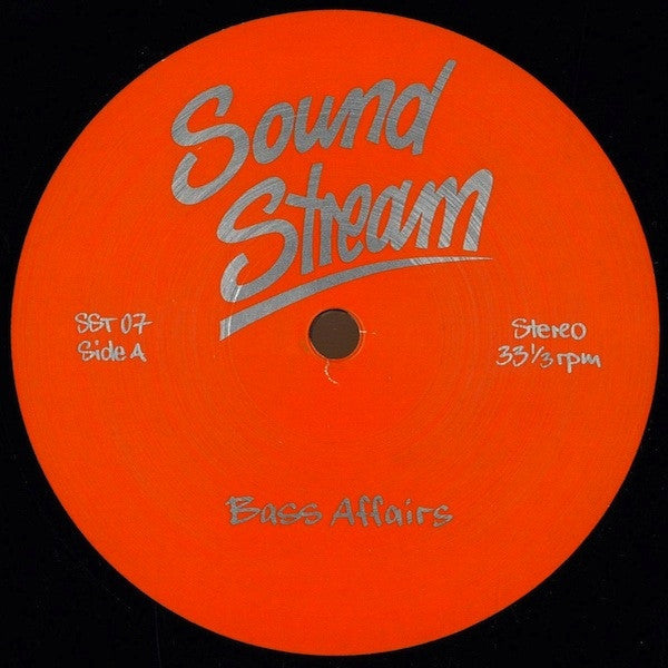 Sound Stream - Bass Affairs - 12" - Sound Stream - SST 07