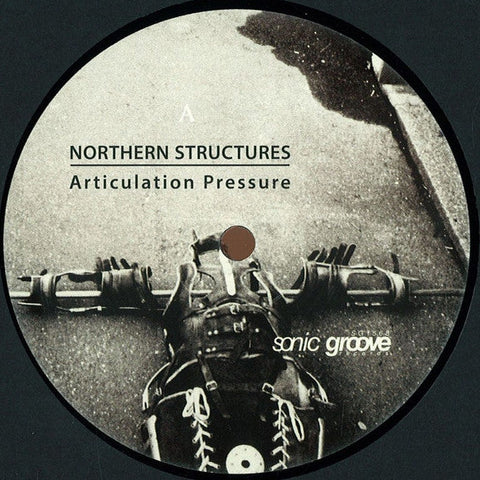 Northern Structures - Articulation Pressure - 12" - Sonic Groove - SG1568