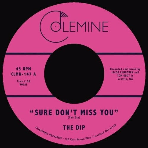 The Dip - Sure Don't Miss You - 7" - Colemine Records - CLMN-147
