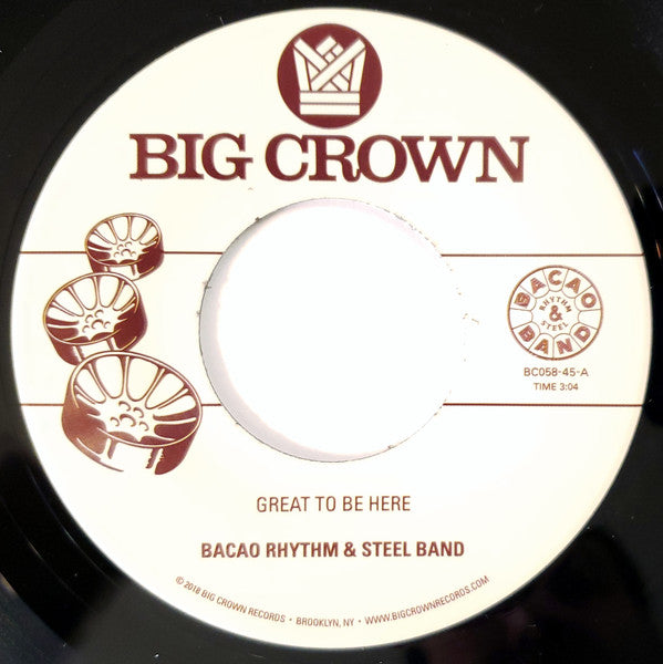 Bacao Rhythm & Steel Band - Great To Be Here - 7" - Big Crown Records - BC058-45