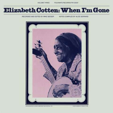 Elizabeth Cotten - Volume 3: When I'm Gone - LP - Folkways Records - FW 03537