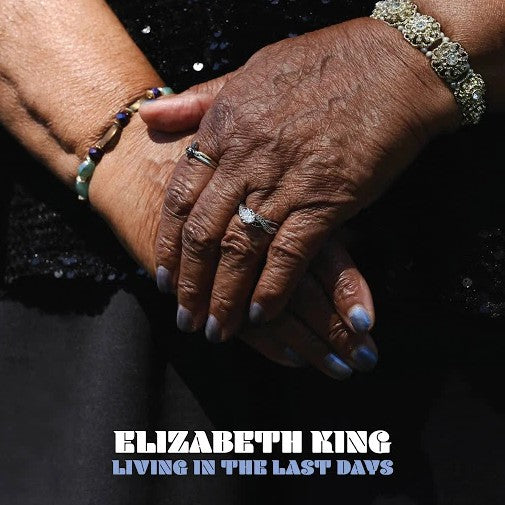 Elizabeth King - Living In The Last Days - LP - Bible & Tire Recording Co. - BTRC010