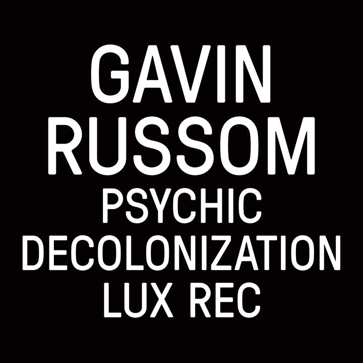 Gavin Russom - Psychic Decolonization - 12" - Lux Rec - LXRC26