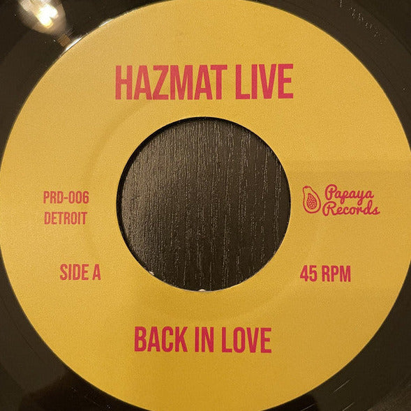 Hazmat Live - Back In Love / Stanky Panky - 7" - Papaya Records Detroit - PRD-006