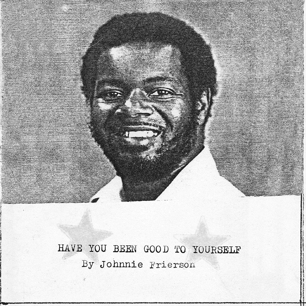 Johnnie Frierson - Have You Been Good To Yourself - LP - Light In The Attic - LITA 127
