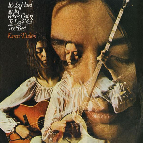 Karen Dalton - It's So Hard To Tell Who's Going To Love You The Best - LP - Capitol Records - B003284001