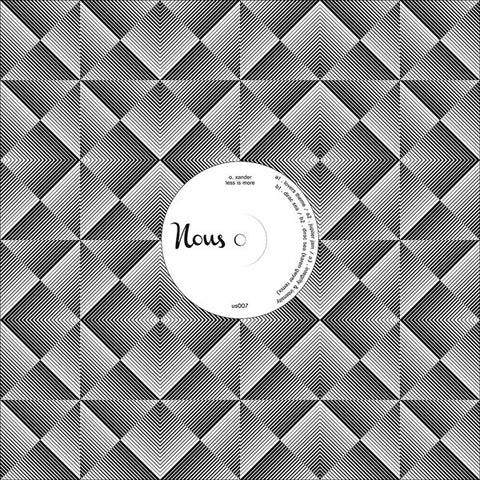 O. Xander - Less is More - 12" - Nous - us007