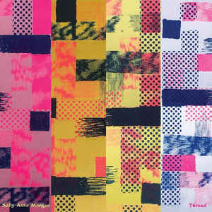 Sally Anne Morgan - Thread - LP - Thrill Jockey - Thrill 528