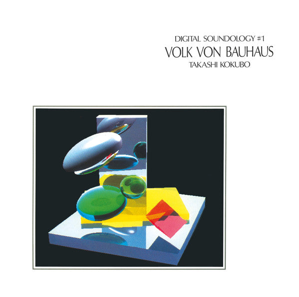 Takashi Kokubo - Digital Soundology #1: Volk Von Bauhaus - LP - Glossy Mistakes - GLOSSY 003