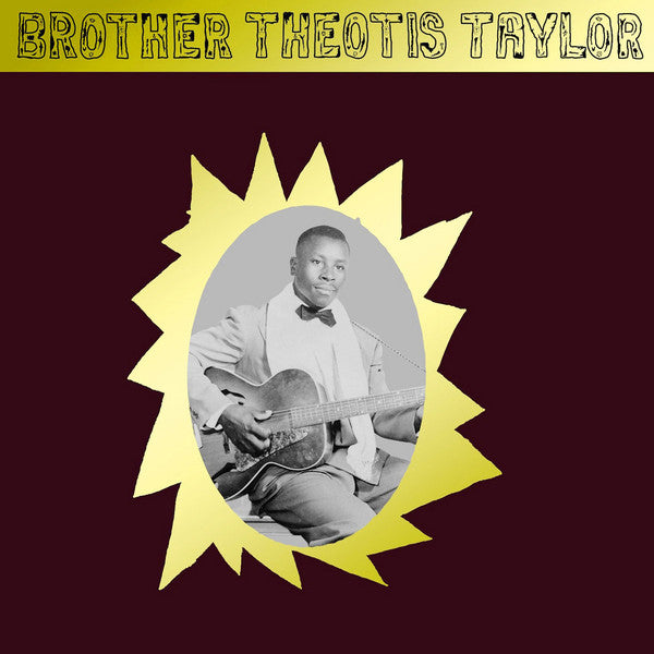 Theotis Taylor - Brother Theotis Taylor - LP - Mississippi Records - MRI-123