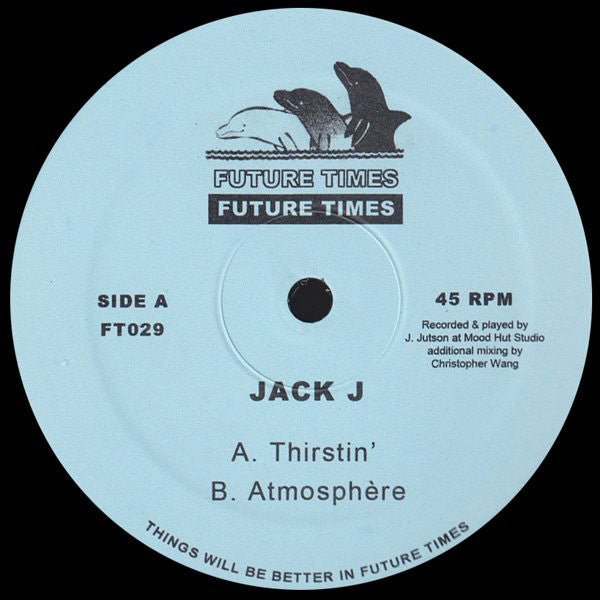Jack J - Thirstin' - 12" - Future Times – FT029