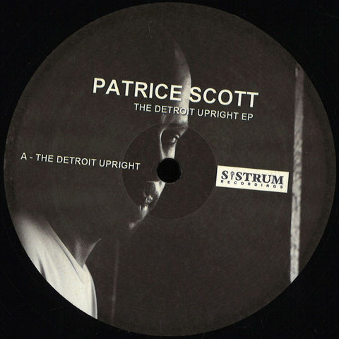Patrice Scott - The Detroit Upright EP - 12" - Sistrum Recordings - SIS026