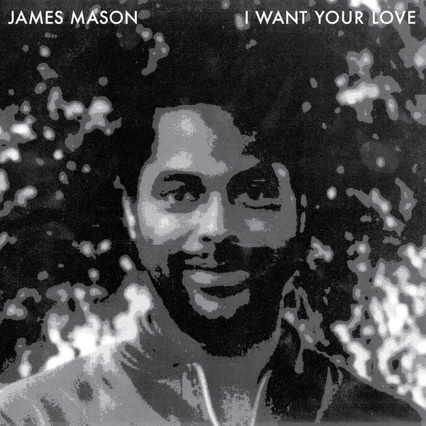 James Mason - I Want Your Love - 12" - Rush Hour - RH-RSS 3