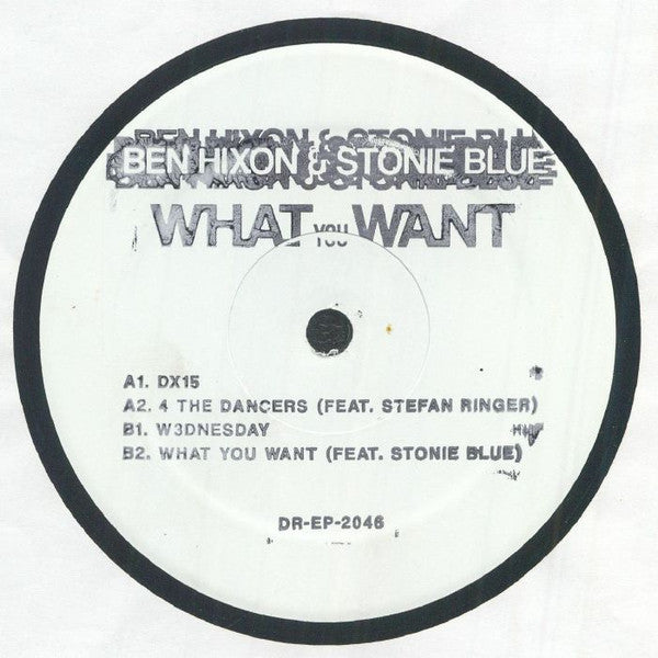 Ben Hixon & Stonie Blue - What You Want - 12"