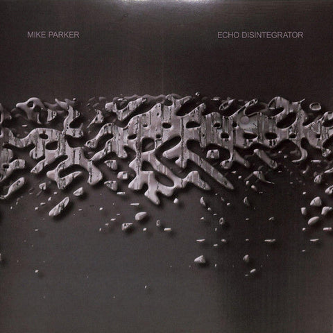 Mike Parker - Echo Disintegrator - 2x12"