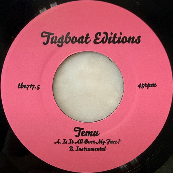 Temu - Is It All Over My Face? - 7"