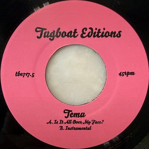 Temu - Is It All Over My Face? - 7"
