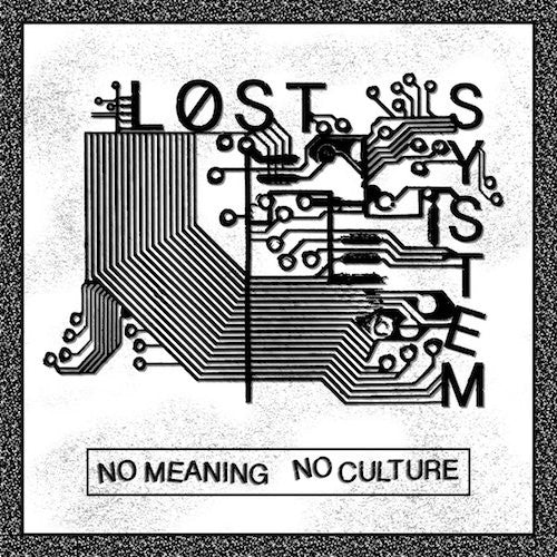 Lost System - No Meaning No Culture - 7" - Neck Chop Records - CHOP-009