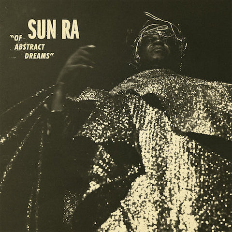 Sun Ra - Of Abstract Dreams - LP - Strut - STRUT166LP