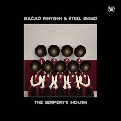 Bacao Rhythm & Steel Band - The Serpent's Mouth - LP - Big Crown Records - BC055LP