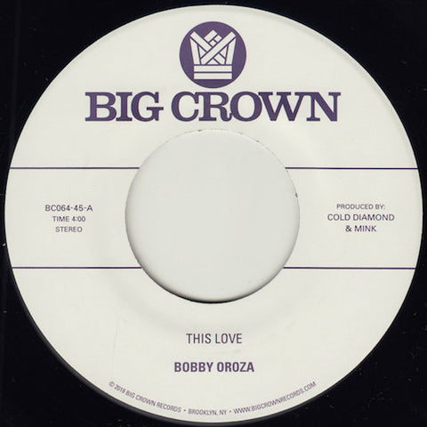 Bobby Oroza - This Love - 7" - Big Crown Records - BC064-45