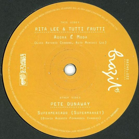 Rita Lee & Tutti Frutti / Pete Dunaway - Agora É Moda / Supermercado (Supermarket) - 7" - Mr Bongo - BRZ45.022