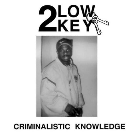 2 Low Key - Criminalistic Knowledge - LP - L.A. Club Resource ‎- LACR30