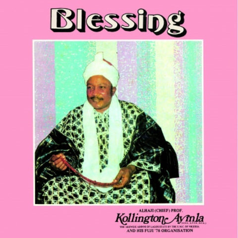 Alhaji (Chief) Prof. Kollington Ayinla And His Fuji '78 Organisation ‎- Blessing - LP - Soul Jazz Records - SJRLP447