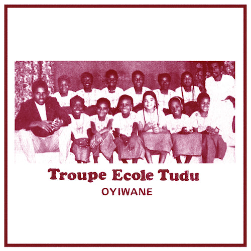 Troupe Ecole Tudu - Oyiwane - LP - Sahel Sounds - SS-047