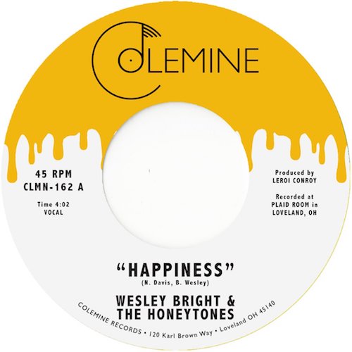Wesley Bright & the Honeytones - Happiness - 7" - Colemine Records - CLMN-162