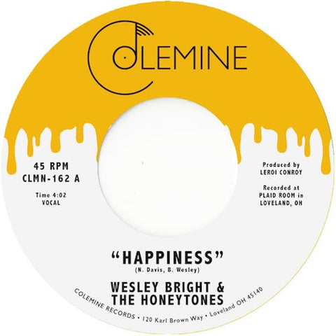 Wesley Bright & the Honeytones - Happiness - 7" - Colemine Records - CLMN-162