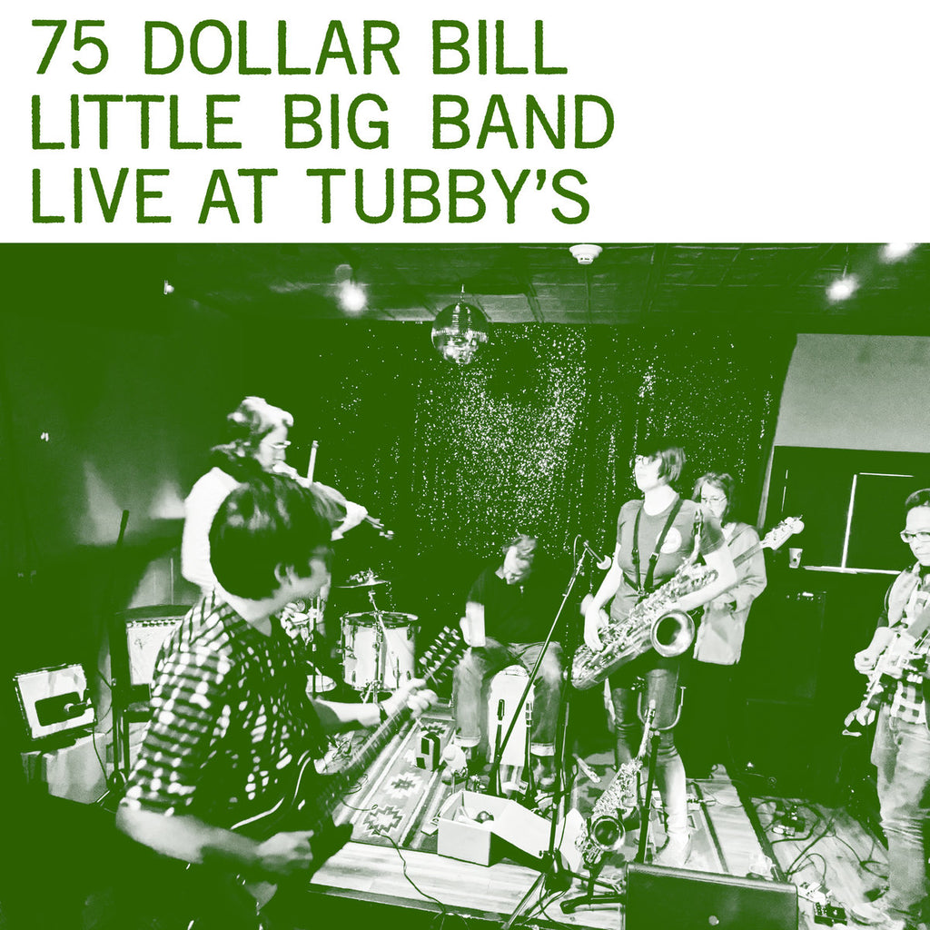 75 Dollar Bill Little Big Band - Live At Tubby's - 2xLP - Grapefruit Records - GY10-3