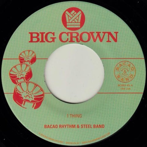 Bacao Rhythm & Steel Band - 1 Thing - 7" - Big Crown Records - BC063-45