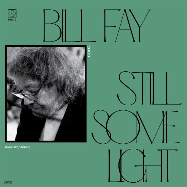 Bill Fay ‎- Still Some Light / Part 2 / Home Recordings - 2xLP - Dead Oceans ‎- DOC270
