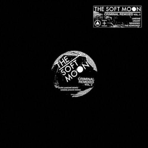The Soft Moon - Criminal Remixed Vol. 2 - 12" - aufnahme + wiedergabe - [A+W XXXVIII]