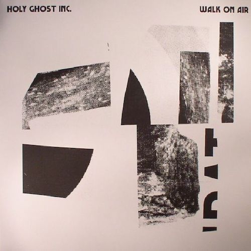 Holy Ghost Inc. - Walk on Air - 12" - Isle of Jura - ISLE003