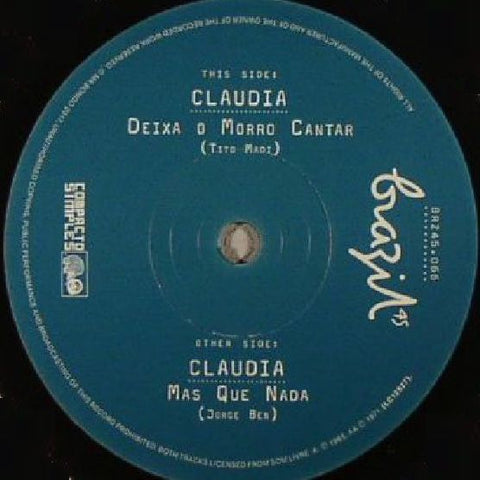 Claudia - Deixa O Morro Cantar / Mas Que Nada - 7" - Mr Bongo - BRZ45.066