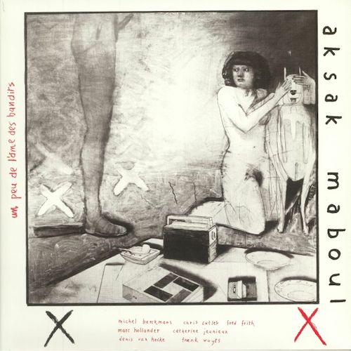 Aksak Maboul - Un Peu De L'Âme Des Bandits - LP - Crammed Discs - cram002LP