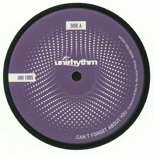 Marcellus Pittman - Can't Forget About You - 12" - Unirhythm - UNI1005
