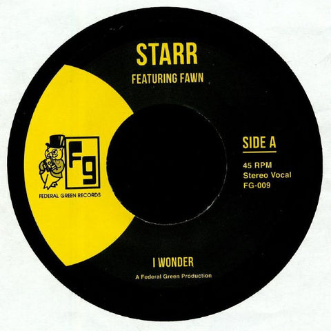 Starr featuring Fawn - I Wonder - 7" - Federal Green Records - FG-009
