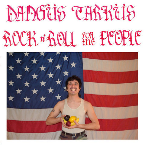 Dangus Tarkus - Rock N' Roll for the People - Dig! Records - DIG004