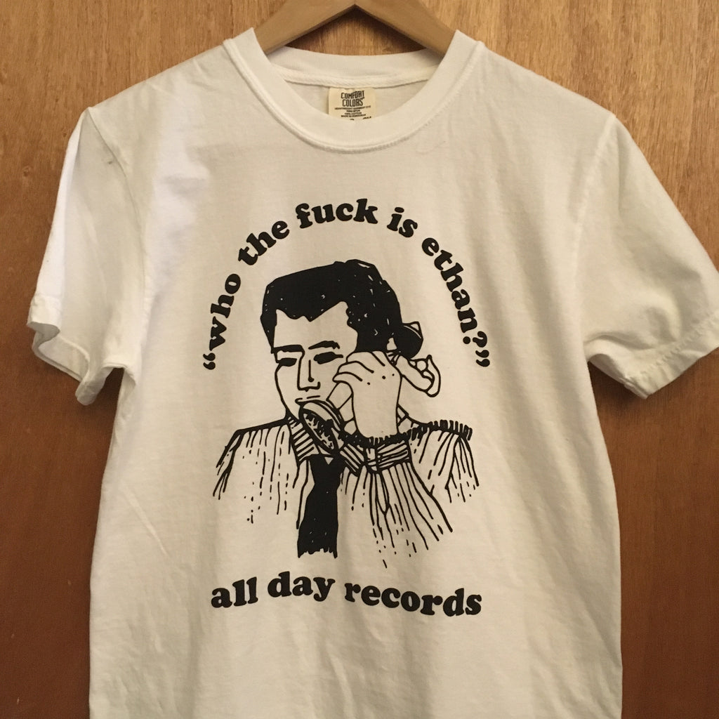 All Day Records "Who The Fuck Is Ethan" Shirt