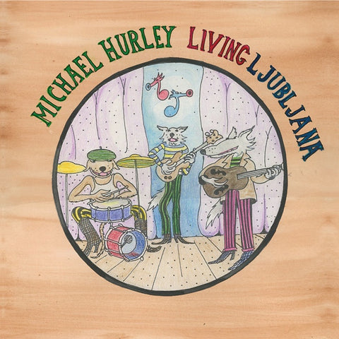 Michael Hurley - Living Ljubljana - LP - Feeding Tube Records - FTR 386LP