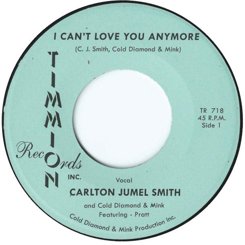 Carlton Jumel Smith - I Can't Love You Anymore - 7" - Timmion Records - TR-718