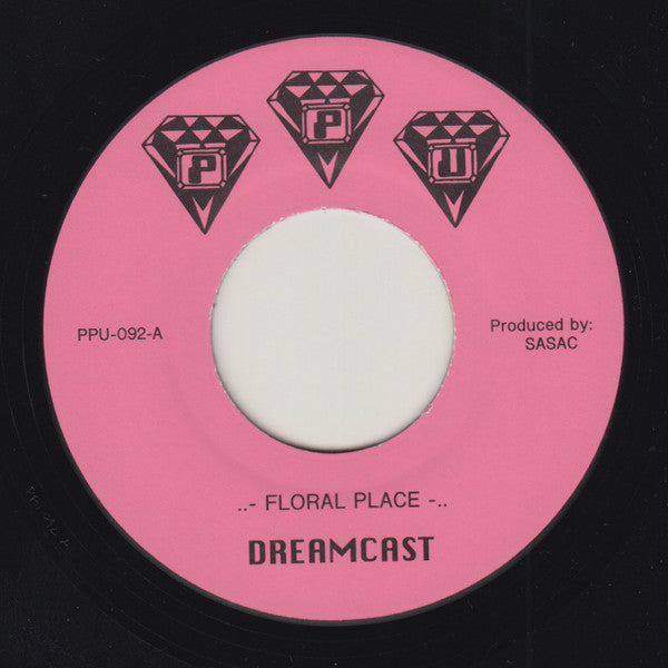 Dreamcast - Floral Place - 7" - Peoples Potential Unlimited - PPU-092